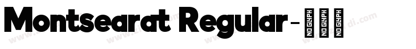 Montsearat Regular字体转换 Montsearat Regular字体转换